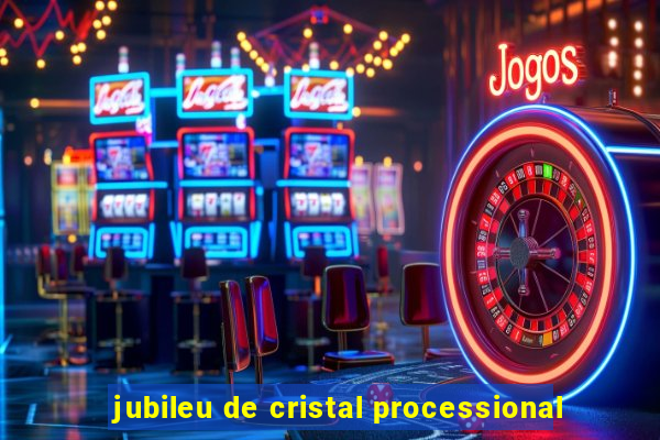 jubileu de cristal processional